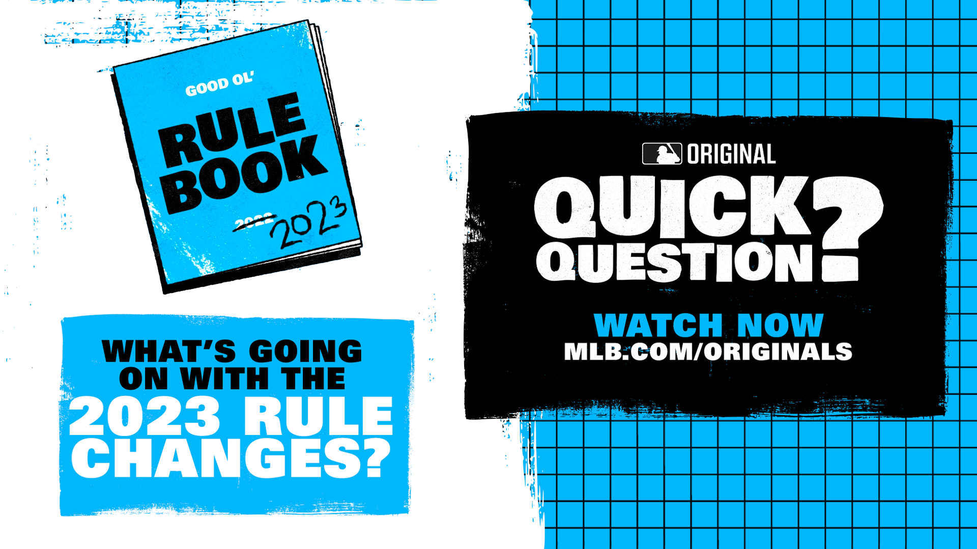 A graphic showing a book titled, ''Good Ol' Rule Book 2023'' and text boxes that say ''What's going on with the 2023 rule changes?'' and ''Quick Question? Watch now mlb.com/originals''